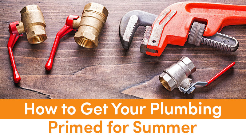 How to Get Your Plumbing Primed for Summer