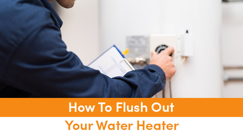 How To Flush Out Your Water Heater