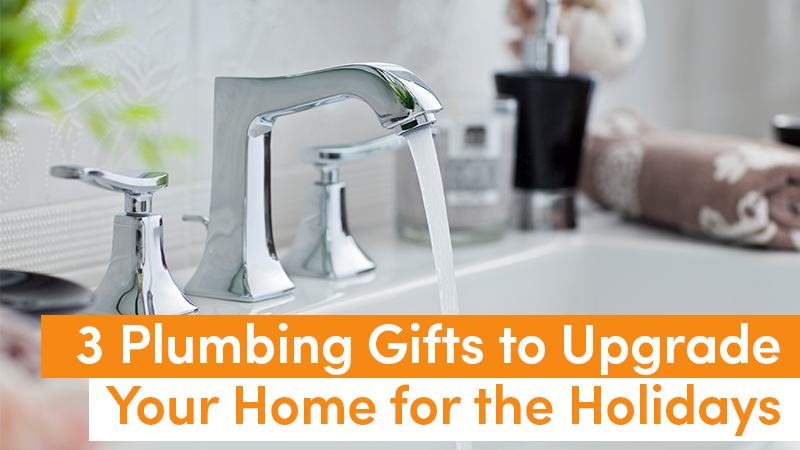 3 Plumbing Gifts to Upgrade Your Home for the Holidays