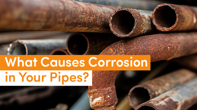 What Causes Corrosion in Your Pipes?