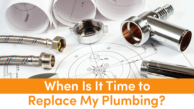 When Is It Time to Replace My Plumbing?