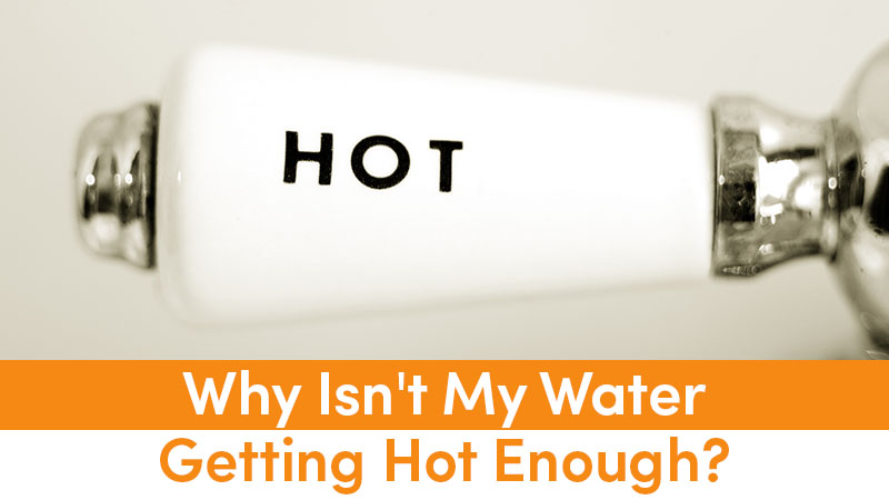 Why Isn't My Water Getting Hot Enough?