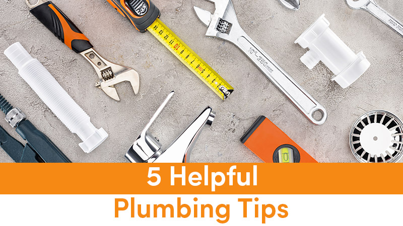 5 Helpful Plumbing Tips